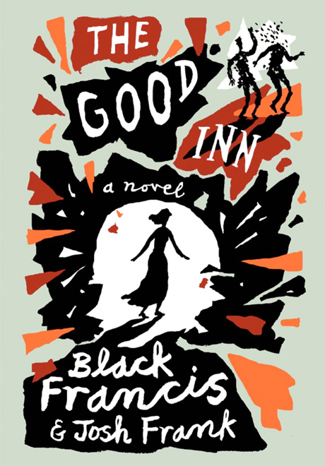 The Good Inn: A Novel / Black Francis, Josh Frank