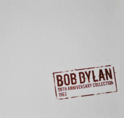 Bob Dylan / The 50th Anniversary Collection 1963