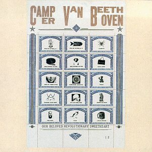 Camper Van Beethoven / Our Beloved Revolutionary Sweetheart
