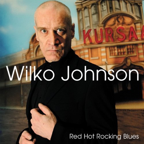 Wilko Johnson / Red Hot Rocking Blues