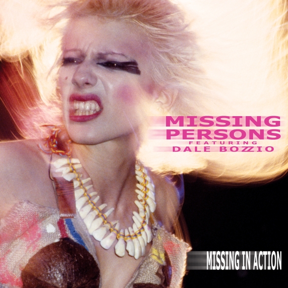 Missing Persons featuring Dale Bozzio / Missing In Action
