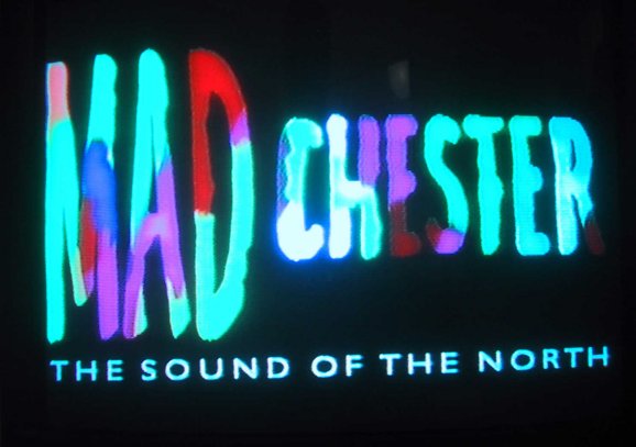Madchester - The Sound of the North