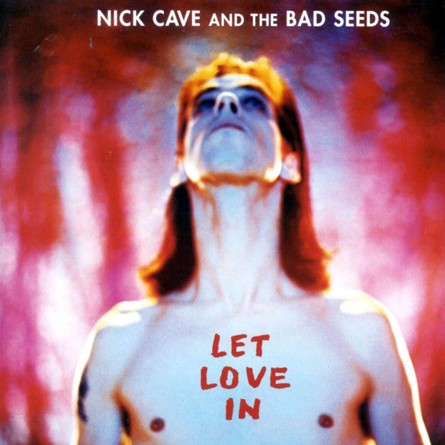 Nick Cave and the Bad Seeds / Let Love In