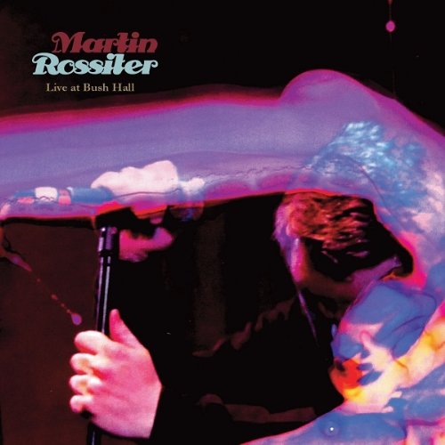 Martin Rossiter / Live at Bush Hall