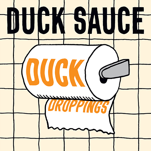 Duck Sauce / Duck Droppings