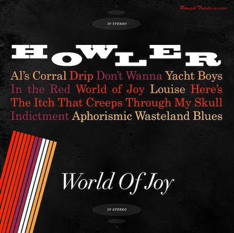 Howler / World of Joy