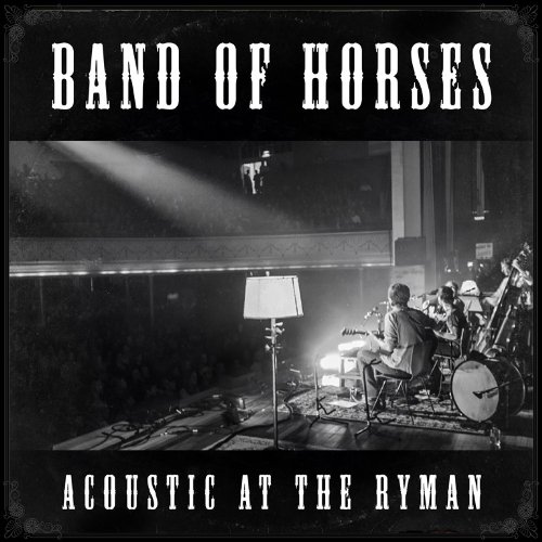 Band of Horses / Acoustic at the Ryman