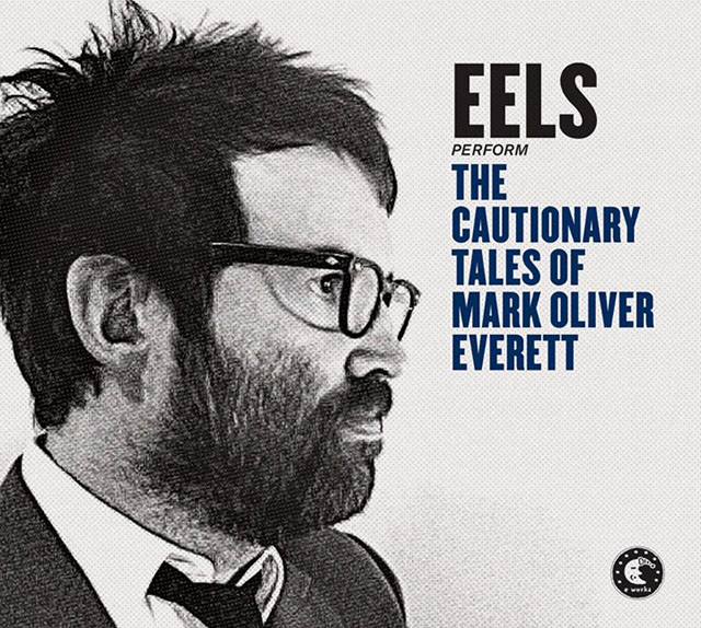 Eels / The Cautionary Tales of Mark Oliver Everett