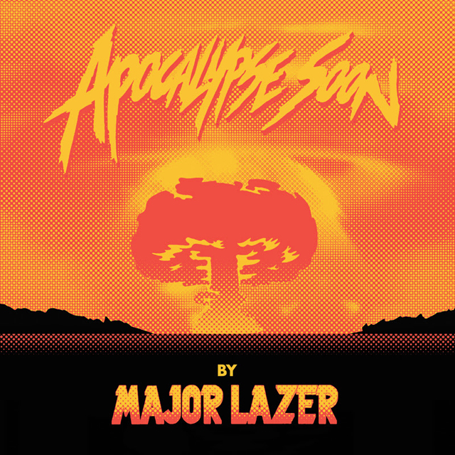 Major Lazer / Apocalypse Soon