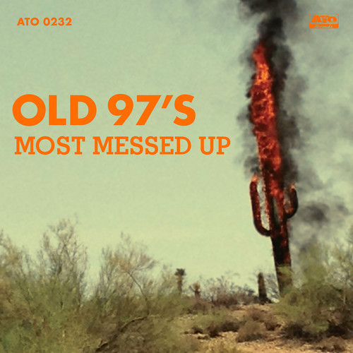 OLD 97's / Most Messed Up