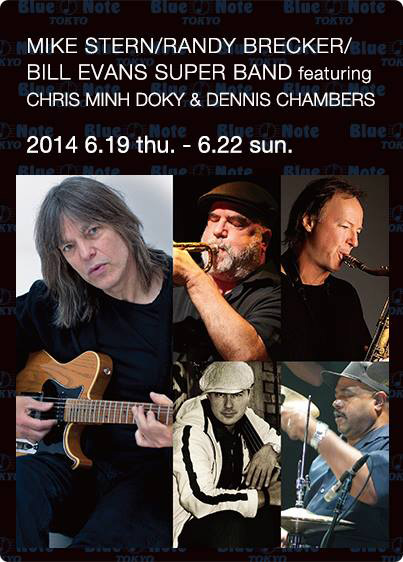 MIKE STERN/RANDY BRECKER/BILL EVANS SUPER BAND featuring CHRIS MINH DOKY & DENNIS CHAMBERS