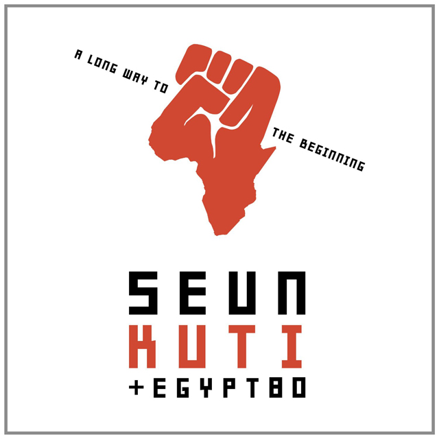Seun Kuti & Egypt 80 / Long Way to the Beginning