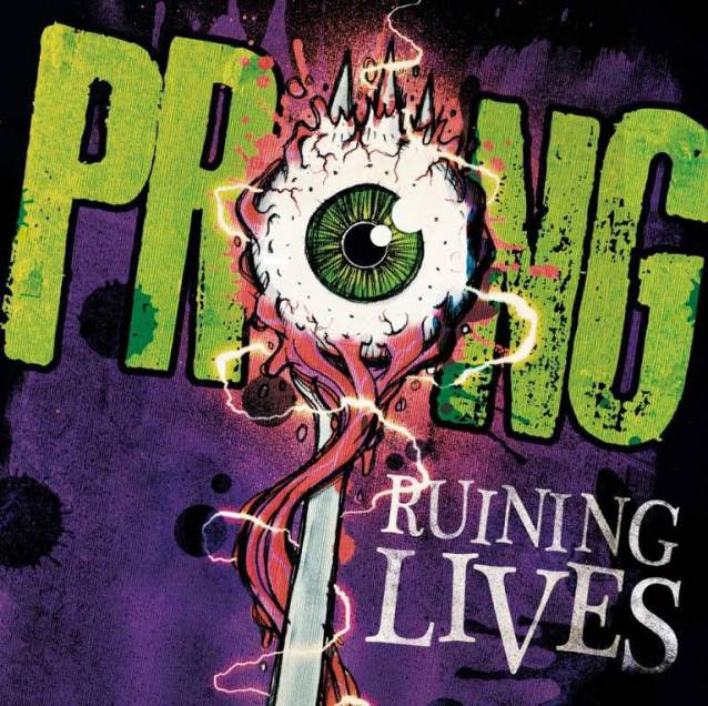 PRONG / Ruining Lives