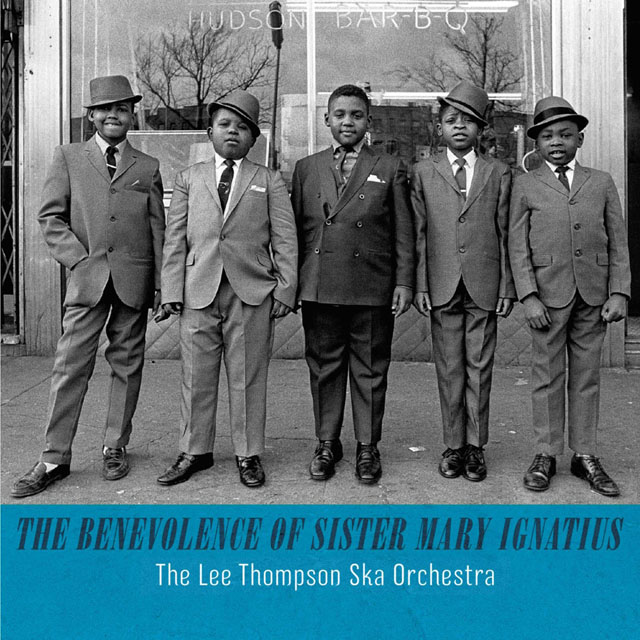 The Lee Thompson Ska Orchestra / The Benevolence of Sister Mary Ignatius