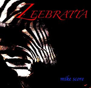 Mike Score / Zeebratta