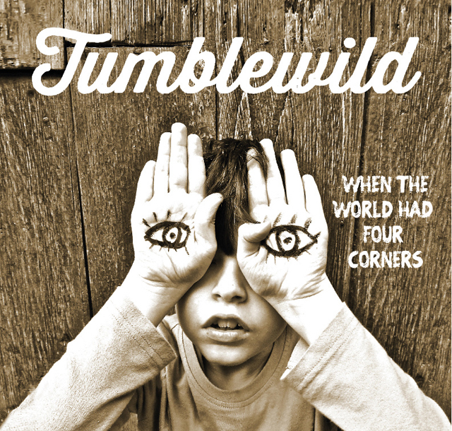 TUMBLEWILD / When The World Had Four Corners