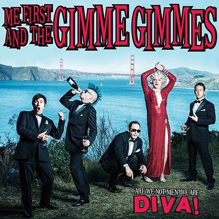 Me First and the Gimme Gimmes / Are We Not Men? We Are Are Diva!