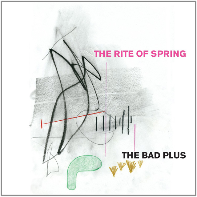 The Bad Plus / The Rite Of Spring