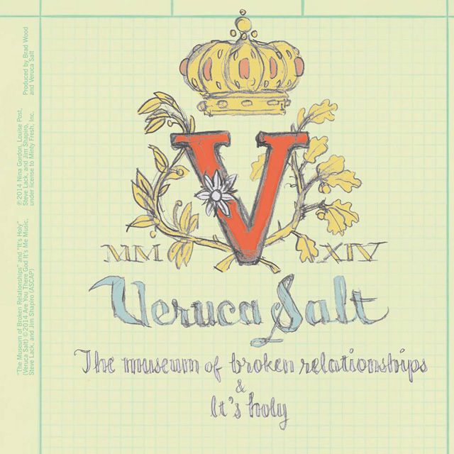 Veruca Salt / The Museum of Broken Relationships / It's Holy