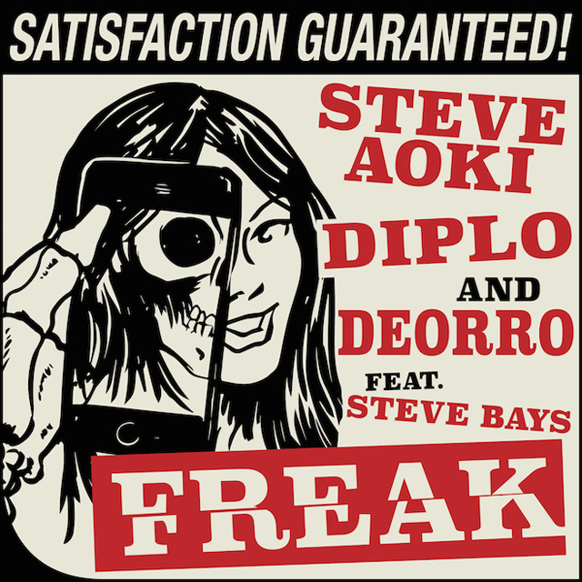 Steve Aoki, Diplo & Deorro - Freak (feat. Steve Bays)