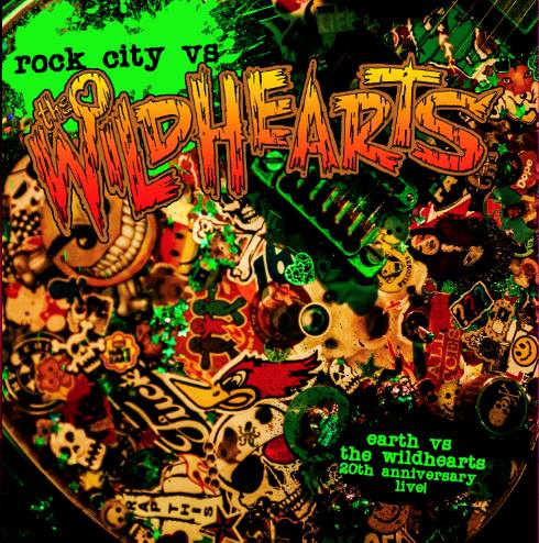 ワイルドハーツ オフィシャル ブートレグ ライヴ盤 Rock City Vs The Wildhearts を限定発売 Amass