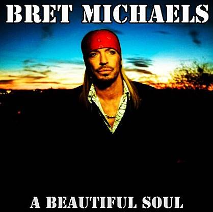 Bret Michaels / A Beautiful Soul