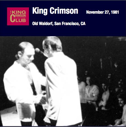 King Crimson / Old Waldorf San Francisco, CA November 27, 1981