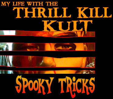 My Life with the Thrill Kill Kult / Spooky Tricks