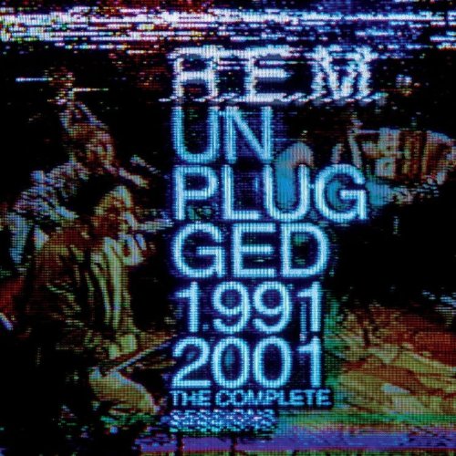 R.E.M. / Unplugged: The Complete 1991 and 2001 Sessions