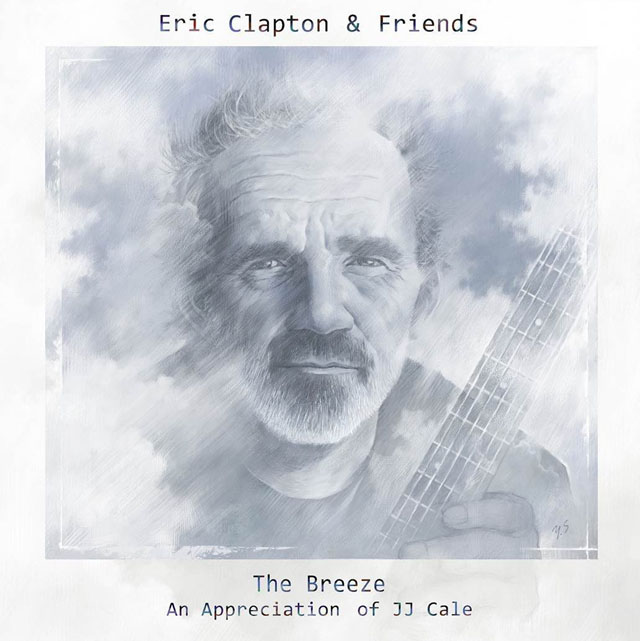 Eric Clapton & Friends / The Breeze, An Appreciation of JJ Cale