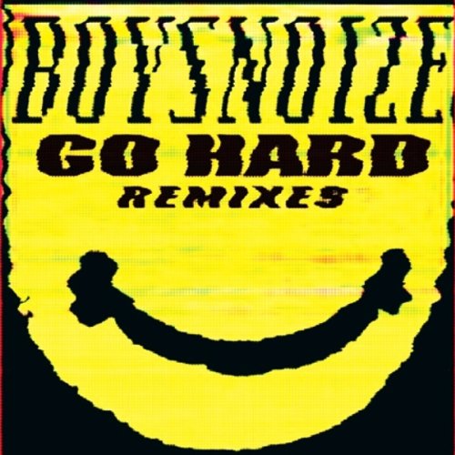 BOYS NOIZE / Go Hard Remixes