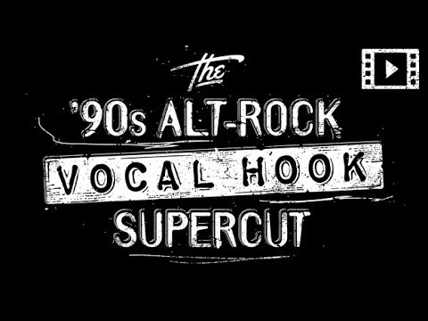The '90s Alt-Rock Vocal Hook Supercut