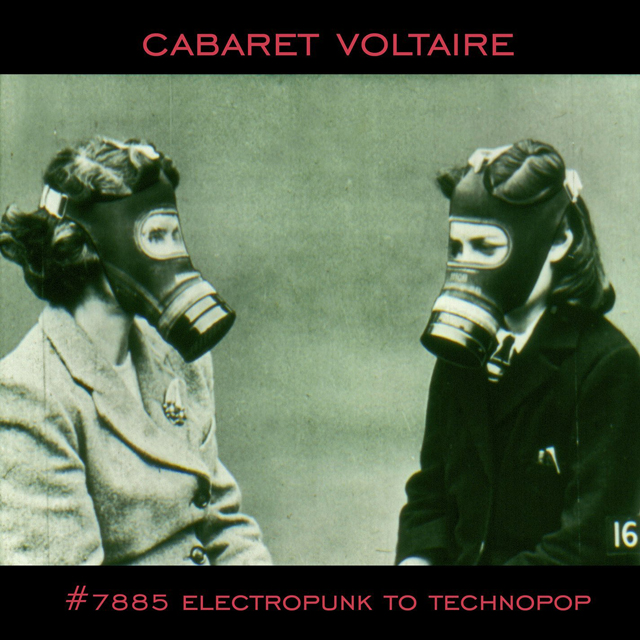Cabaret Voltaire / #7885 (Electropunk to Technopop 1978 - 1985)