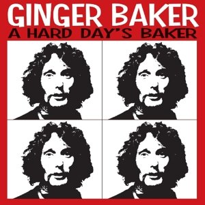 Ginger Baker / A Hard Day's Baker