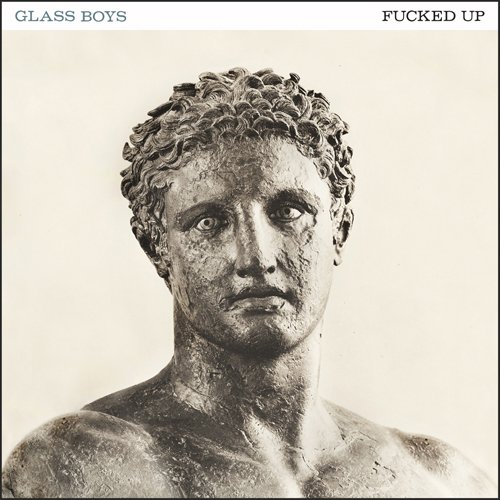 Fucked Up / Glass Boys