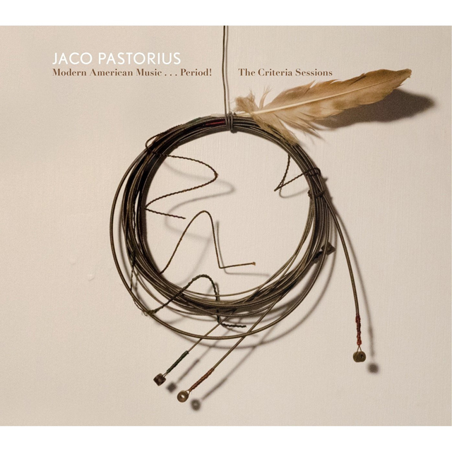 Jaco Pastorius / Modern American Music . . . Period! The Criteria Sessions