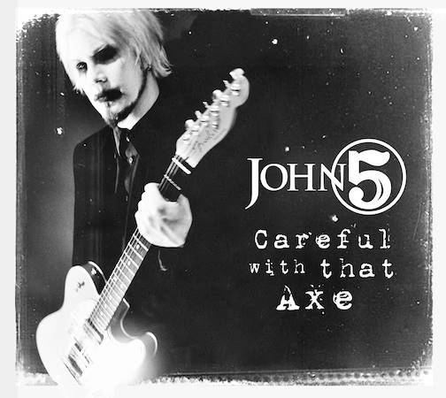 JOHN 5 / Careful With That Axe