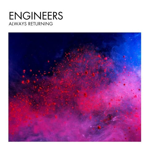 Engineers / Always Returning