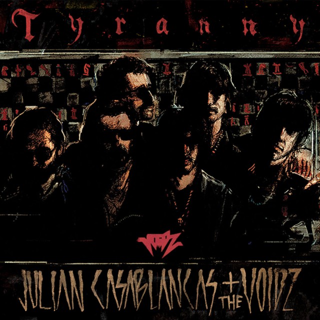 Julian Casablancas + The Voidz / Tyranny