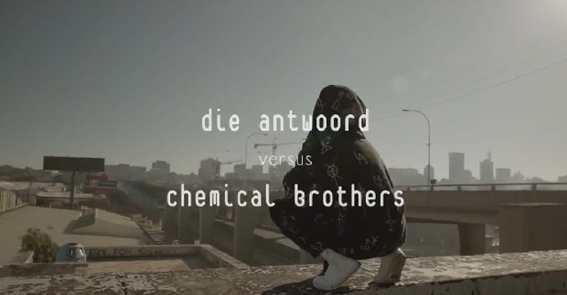 Die Antwoord vs Chemical Brothers