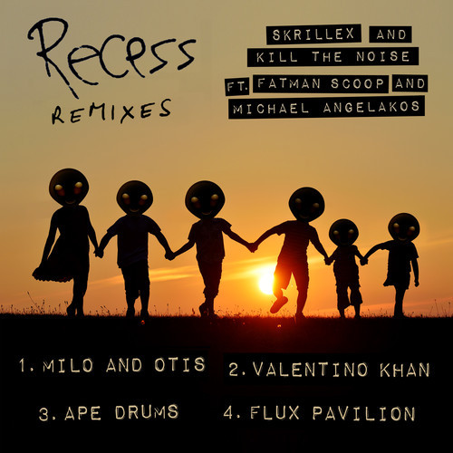 Skrillex and Kill The Noise / Recess Remixes - EP