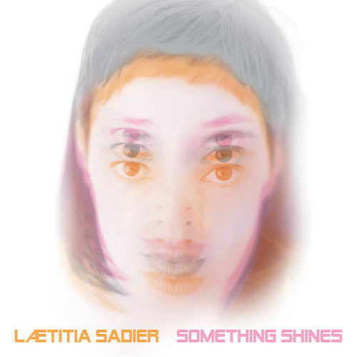 Laetitia Sadier / Something Shines