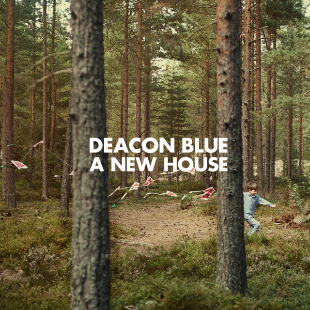 Deacon Blue / A New House