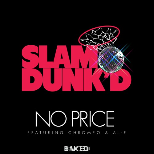 Slam Dunk'd (Arthur Baker) / No Price (feat. Chromeo & Al-P