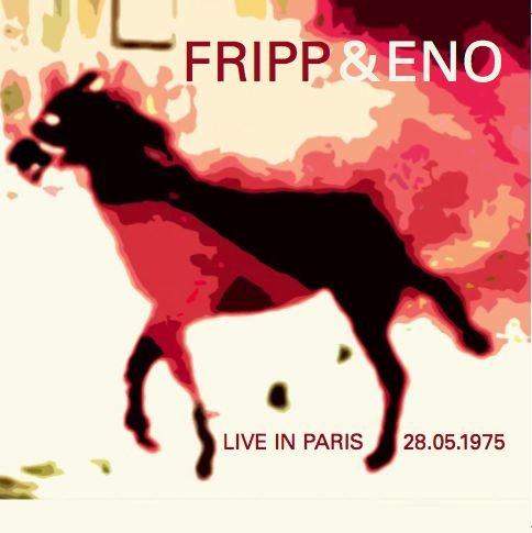 Fripp & Eno / Live In Paris 28.05.1975