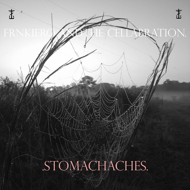 Frnkiero And The Cellabration / Stomachaches