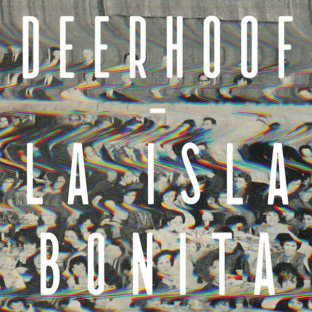 Deerhoof / La Isla Bonita