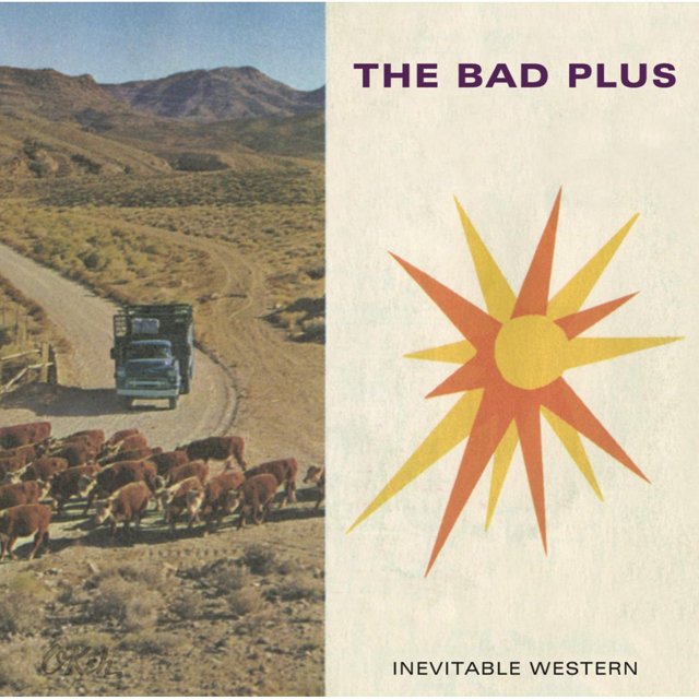 The Bad Plus / Inevitable Western