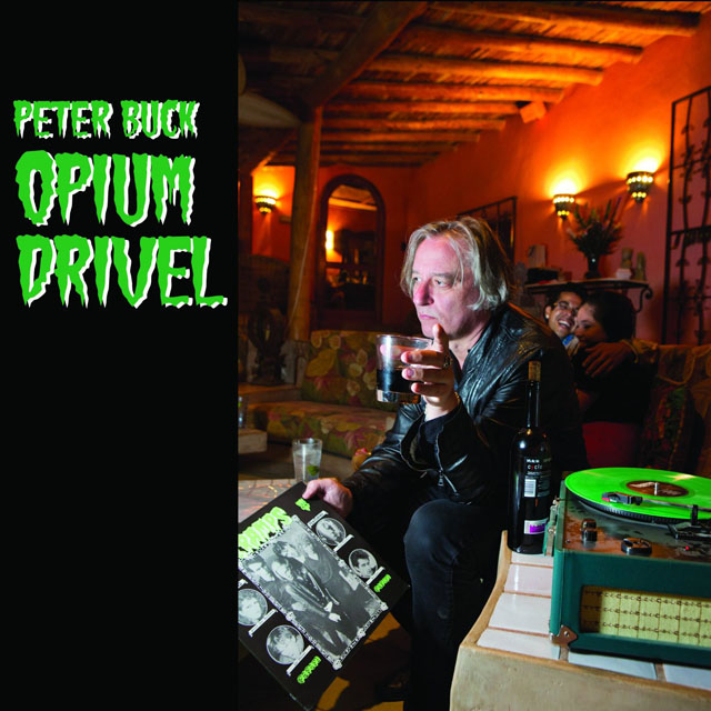Peter Buck / Opium Drivel