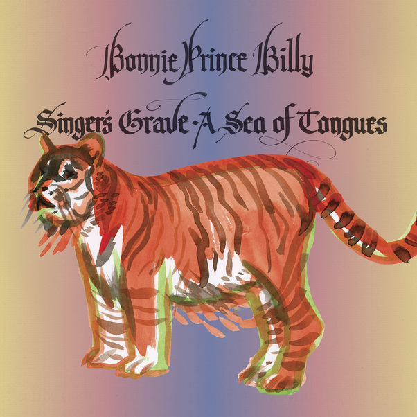Bonnie 'Prince' Billy / Singer's Grave a Sea of Tongues